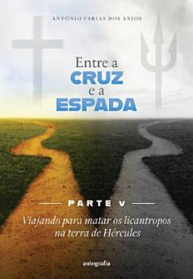 Entre a cruz e a espada – Parte V: Viajando para matar os licantropos na terra de Hércules