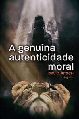 A genuína autenticidade moral