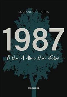 1987: O Que a Alma Quer Falar