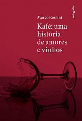 Kafé: uma história de amores e vinhos