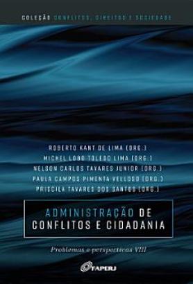 Administração de conflitos e cidadania: problemas e perspectivas VIII 