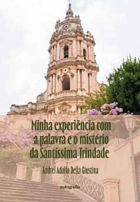Minha experiência com a palavra e o mistério da Santíssima Trindade
