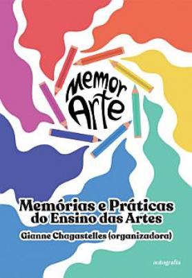 Memorarte: memórias e práticas do ensino das artes