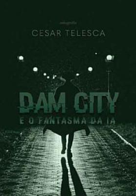 Dam City: e o fantasma da IA
