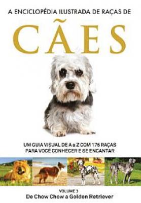 A Enciclopédia Ilustrada de Raças de Cães - Volume 3