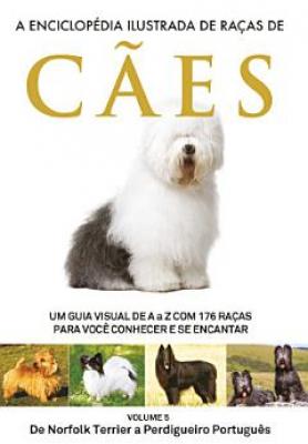 A Enciclopédia Ilustrada de Raças de Cães - Volume 5