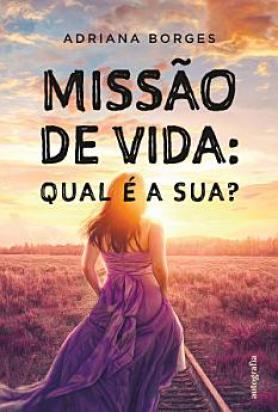 Missão de Vida: Qual é a Sua?