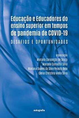Educação e Educadores do ensino superior em tempos de pandemia de COVID-19: desafios e oportunidades