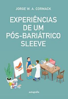 Experiências de um pós-bariátrico sleeve