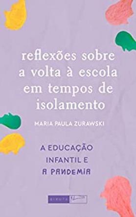 Reflexões sobre a volta à escola em tempos de isolamento