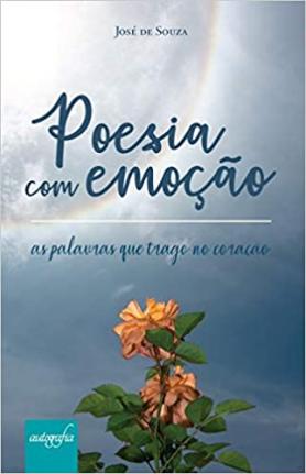 Poesia com Emoção: as Palavras que Trago no Coração