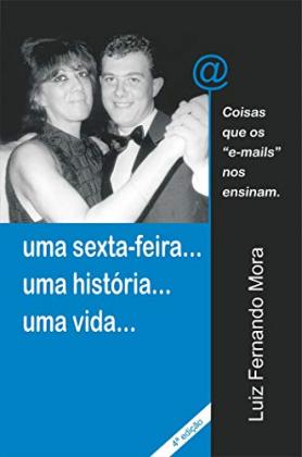 Uma Sexta-Feira...Uma História...Uma Vida...
