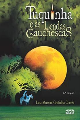 Tuquinha e as Lendas Gauchescas