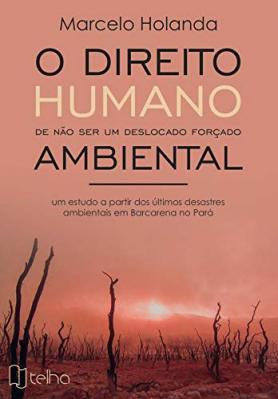 O direito humano de não ser um deslocado forçado ambiental