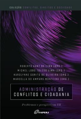 Administração de conflitos e cidadania: problemas e perspectivas VII