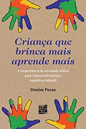 Criança que brinca mais aprende mais