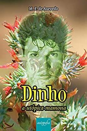 Dinho: a utópica mamona