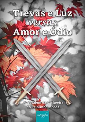 Trevas e Luz versus Amor e Ódio
