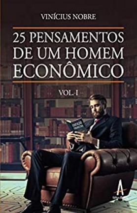 25 pensamentos de um homem econômico
