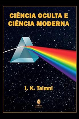 A Ciência Oculta e a Ciência Moderna