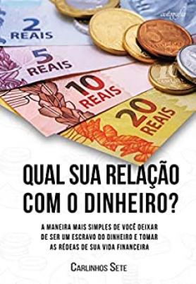 Qual sua relação com o dinheiro?