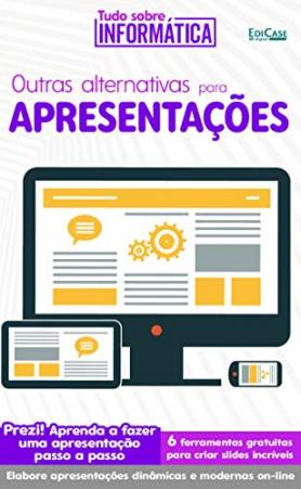 Tudo Sobre Informática Ed. 13 - Apresentações: Outras alternativas para apresentações