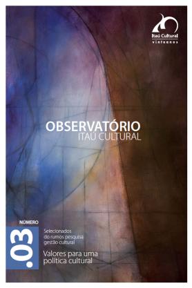 Revista Observatório Itaú Cultural N° 03: Valores para uma Política Cultural