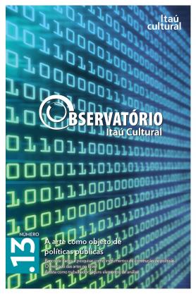 Revista Observatório Itaú Cultural N° 13: A Arte como Objeto de Políticas Públicas