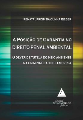 A Posição De Garantia No Direito Penal Ambiental