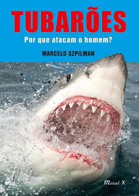 Tubarões. Por que atacam o homem?