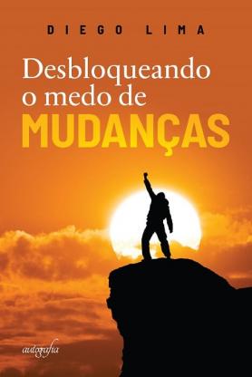 Desbloqueando o medo de mudanças