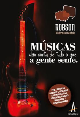 Músicas dão conta de tudo o que a gente sente