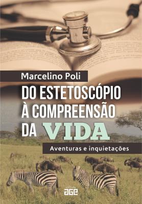 Do estetoscópio à compreensão da vida