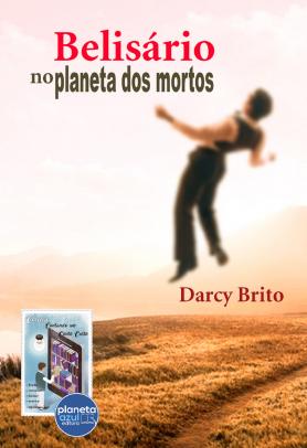 BELISÁRIO NO PLANETA DOS MORTOS