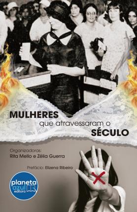Mulheres que Atravessaram o Século