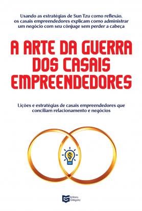 A Arte da Guerra dos Casais Empreendedores
