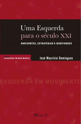 Uma esquerda para o século XXI: horizontes, estratégias, identidades