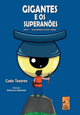 Gigantes e os superanões - Parte 1
