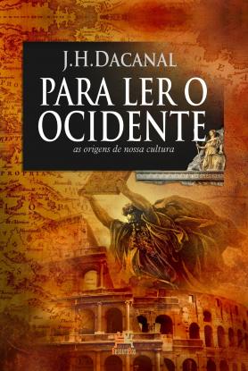 Para Ler o Ocidente: Hélade, Israel, Roma