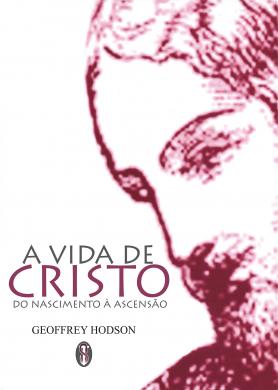 A Vida de Cristo do Nascimento à Ascensão