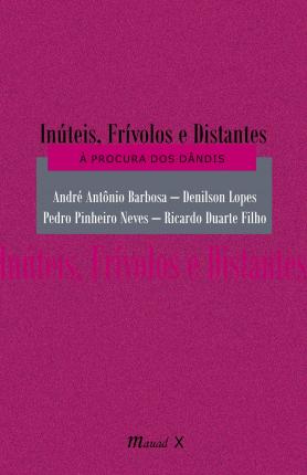Inúteis, frívolos e distantes
