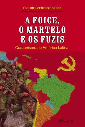 A foice, o martelo e os fuzis: Comunismo na América Latina