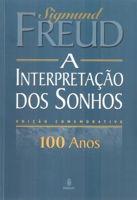 A interpretação dos sonhos: edição comemorativa de 100 anos