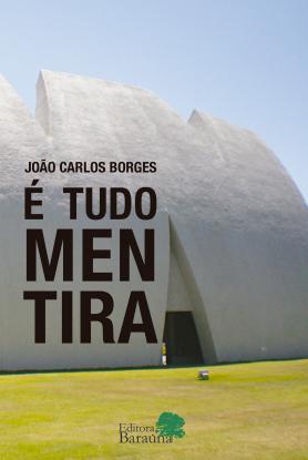 É tudo mentira