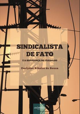 Sindicalista de Fato e a Segurança no Trabalho