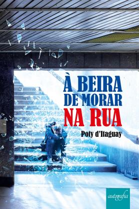 À beira de morar na rua
