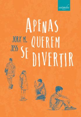 Apenas querem se divertir
