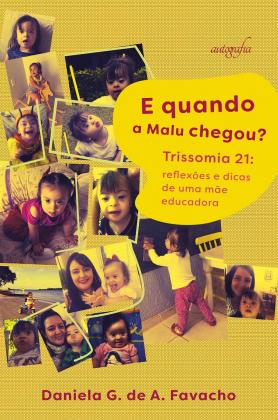 E quando a Malu chegou? Trissomia 21 