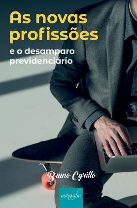 As novas profissões e o desamparo previdenciário