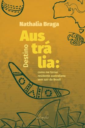 Destino Austrália: como me tornei residente australiana sem sair do Brasil